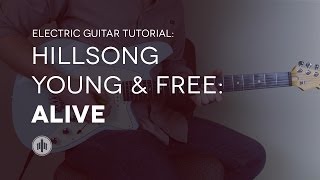 Hillsong Young amp Free  Alive  Lead Guitar Tutorial [upl. by Nirraj]