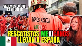 ÚLTIMA HORA❗️ RESCATISTAS MEXICANOS quot LOS TOPOSquot🇲🇽 LLEGAN A ESPAÑA Y EL PUEBLO LOS APLAUDE [upl. by Natan420]