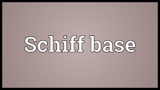 Schiff base Meaning [upl. by Nyltiac]