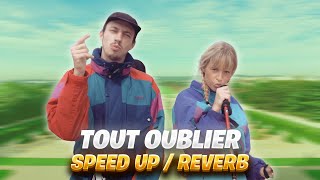 Tout oublier  Angèle ft Roméo Elvis  Sped Up  Reverb [upl. by Altaf837]