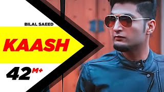 KAASH  BILAL SAEED FT BLOODLINE  OFFICIAL VIDEO  PUNJABI SONG 2015 [upl. by Yentruocal]