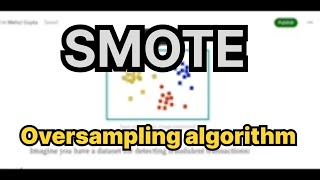 SMOTE oversampling algorithm for Class Imbalance explained [upl. by Laerol]