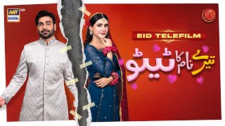 Tere Naam Ka Tattoo  Eid Special Telefilm  Arsalan Naseer  Sehar Hashmi  ARY Digital [upl. by Franklyn]