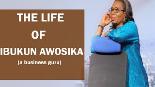 The Life Story of Ibukun Awosika  biography of Ibukun Awosika [upl. by Htehpaj]