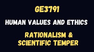 Rationalism amp Scientific Temper  Human Values and Ethics  GE3791 [upl. by Parthen]