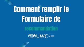 Comment remplir le formulaire de recommandation UWC Niger [upl. by Burley]