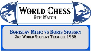 Borislav Milic vs Boris Spassky  2nd World Student Teamch 1955 [upl. by Annahsirhc]