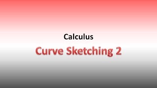 Calculus Curve Sketching Part 2 [upl. by Dietz18]