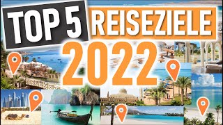 TOP 5 REISEZIELE 2022  Die besten Reiseziele 2022 [upl. by Nave]