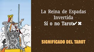 La Reina de Espadas Invertida💡¿Qué dicen las cartas en el tarot de sí o no💡Significado del Tarot [upl. by Evadne]