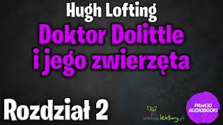 Doktor Dolittle i jego zwierzęta  Rozdział 2  Hugh Lofting  Audiobook za darmo [upl. by Barncard]