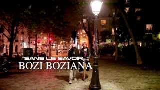 BOZI BOZIANA  Sans le savoir Clip offciel HD [upl. by Ees]