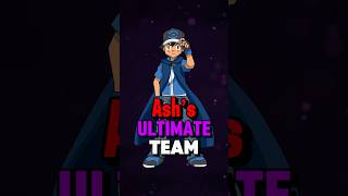 Ash Ketchum’s ULTIMATE Team [upl. by Maker]