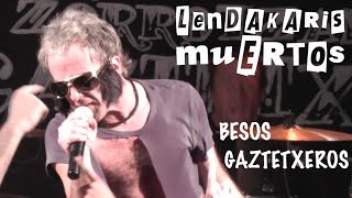 Lendakaris Muertos Besos Gaztetxeros DIRECTO en ZORROZA [upl. by Paquito837]