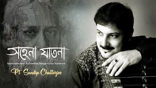 Sohena Jatona I Rabindra Sangeet I SantoorInstrumental Tagore Song I Pt Sandip Chatterjee [upl. by Ephrem]