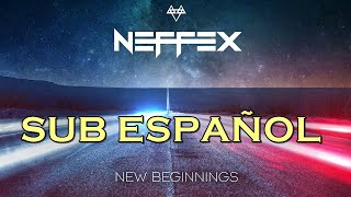 NEFFEX  New Beginnings subtitulada español [upl. by Seugram557]