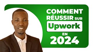 Réussir sur Upwork en 2024  Astuces simples et efficaces [upl. by Nnybor]