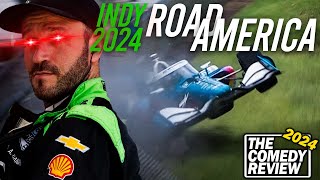 Indycar 2024 Road America The Comedy Review [upl. by Acinoreb]