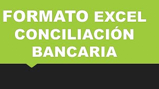 Cómo automatizar la Conciliación bancaria paso a paso [upl. by Isus]