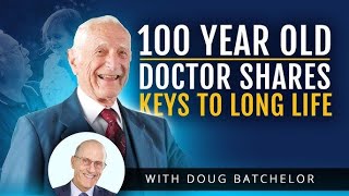 7 Keys to a Long Life with 100 Year Old Dr John Scharffenberg amp Doug Batchelor [upl. by Pigeon]