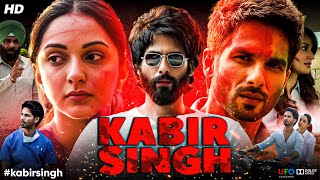 Kabir Singh Full Movie In Hindi  Shahid Kapoor  Kiara Advani  Nikita Dutta  Review amp Facts HD [upl. by Dnomaid]