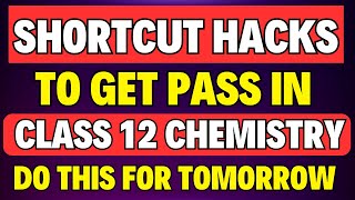 Last Minute HACKS to PASS in Class 12 Chemistry  How to PASS in CBSE board Class 12 Chemistry Exam [upl. by Legir]