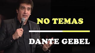 NO TEMAS  Pastor Dante Gebel  Vídeo de Motivación  Inspiración Cristiana [upl. by Anikahs647]