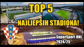 TOP 5 NAJLJEPŠIH STADIONA SuperSport HNL 202425 [upl. by Nebur351]