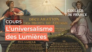 L’universalisme des Lumières  débats et controverses 7  Antoine Lilti 20232024 [upl. by Attiuqram]