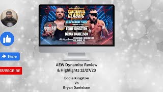 AEW Dynamite Review amp Highlights 122723 Eddie Kingston Vs Bryan Danielson AEWDynamite AEW [upl. by Nelyag]