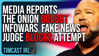 Media Reports The Onion BOUGHT InfoWars FAKE NEWS Judge BLOCKS The Attempt [upl. by Ennovihs]