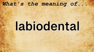 Labiodental Meaning  Definition of Labiodental [upl. by Orms824]