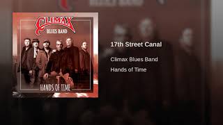 Climax Blues Band  17th Street Canal from 2019 Hands of Time CD [upl. by Jerrylee]