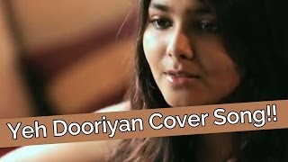 Yeh Dooriyan Cover Song  Love Aaj Kal  Shraddha Sharma [upl. by Aivila]