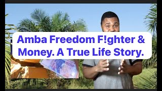 Freedom Fghter amp Money True Life Amba Story [upl. by Felipe]