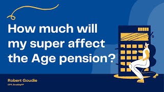 How much will my superannuation affect the Age pension [upl. by Iorgo]