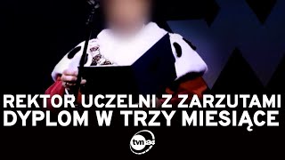 REKTOR UCZELNI Z ZARZUTAMI DYPLOM W TRZY MIESIĄCE [upl. by Ynnek447]