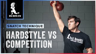 Kettlebell Snatch Technique Hardstyle Vs Kettlebell Sport Style [upl. by Massimo]