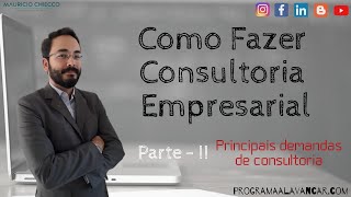 Como fazer Consultoria Empresarial  Parte 2 [upl. by Kcirdet912]