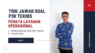 PART 1 TRIK JAWAB DAN PEMBAHASAN SOAL P3K TEKNIS PENATA LAYANAN OPERASIONAL 2024 [upl. by Anauqal]