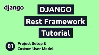 Django REST Framework Tutorial 1 Project Setup amp Custom User Model [upl. by Mariya973]