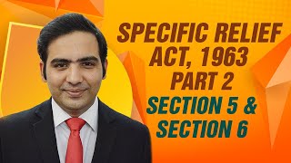 Specific Relief Act  Part 2  Section 5 and Section 6 [upl. by Drazze5]