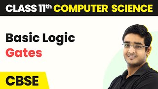 Basic Logic Gates  Boolean Logic  Class 11 Computer Science [upl. by Vanderhoek]