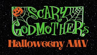 Scary Godmothers Halloweeny AMV Spectacular [upl. by Zemaj697]