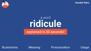 RIDICULE  Meaning and Pronunciation [upl. by Suiramad]