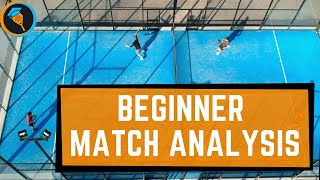 BEGINNER MATCH ANALYSIS  Padel Tactics [upl. by Cutcheon]