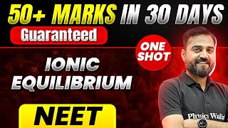 50 Marks Guaranteed IONIC EQUILIBRIUM  Quick Revision 1Shot  Chemistry for NEET [upl. by Scheld368]