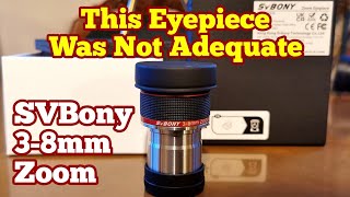 This Eyepiece Was Not Adequate SVBONY 38 Zoom Eyepiece [upl. by Clarence]