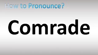 How to Pronounce Comrade [upl. by Pallas]