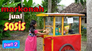 MARKONAH JUALAN SOSIS TELOR GULUNG PART 2  FILM PENDEK SEDIH [upl. by Clevey]